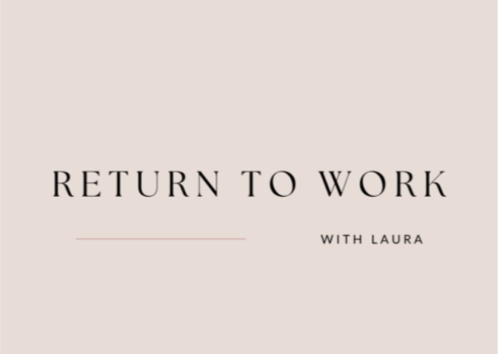 Return To Work, With Laura